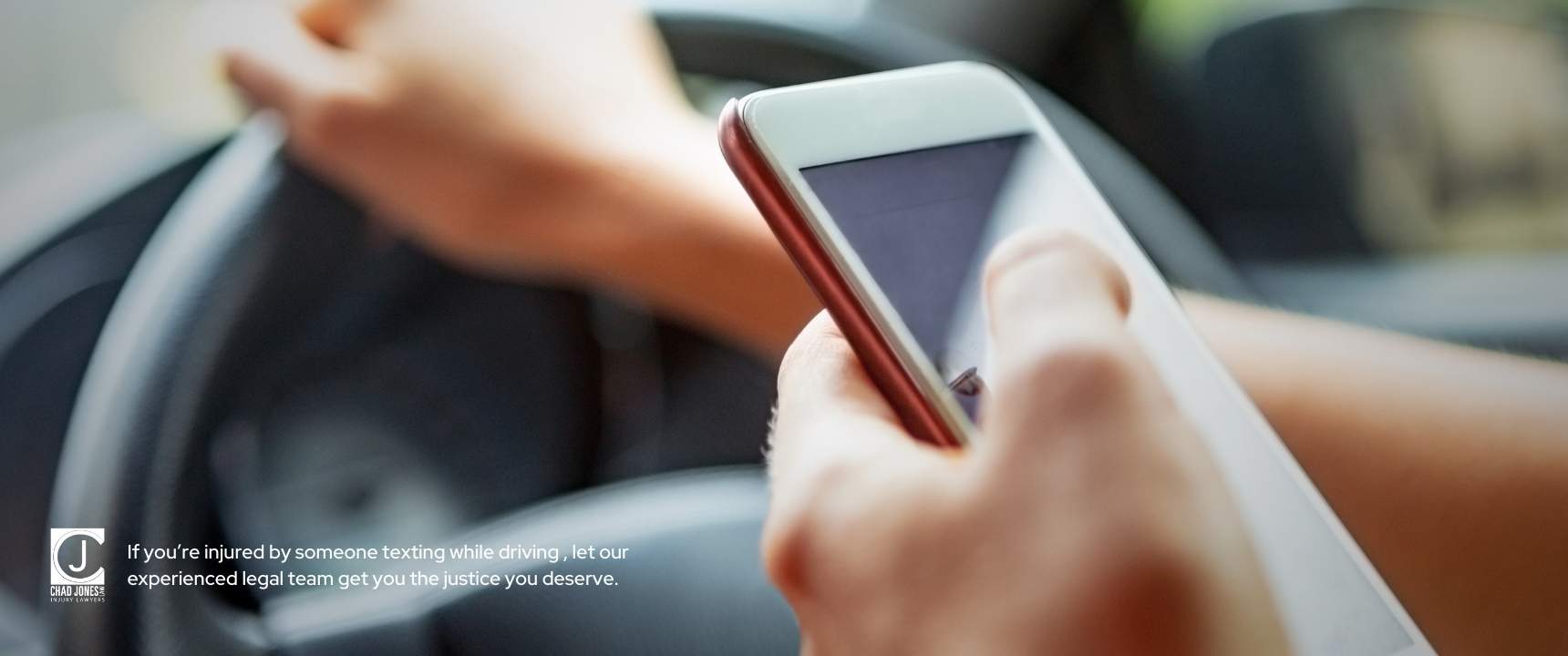 Texting Driving Accident Lawyer at Chad Jones Law